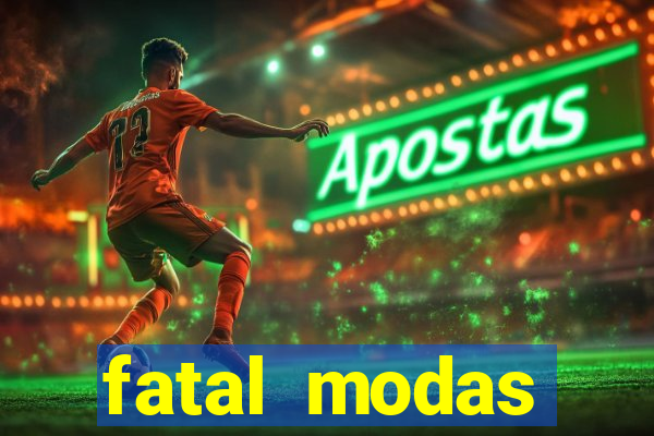 fatal modas barreiras bahia